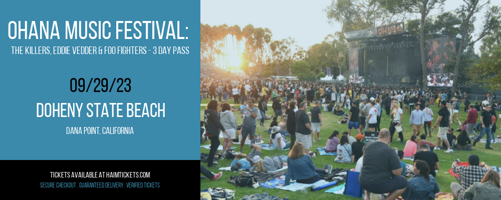 Ohana Music Festival: The Killers, Eddie Vedder & Foo Fighters - 3 Day Pass at Haim Concert Tickets