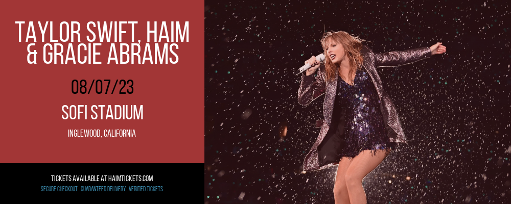 Taylor Swift, Haim & Gracie Abrams at Haim Concert Tickets